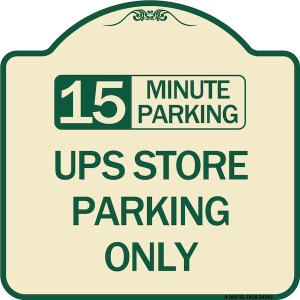 15 Minutes Parking Ups Store Parking Heavy-Gauge Aluminum Sign, 18" x 18", TG-1818-24592